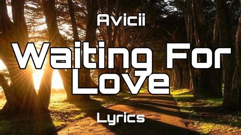 Avicii Waiting For Love Lyrics Youtube