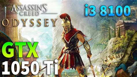 Assassin S Creed Odyssey GTX 1050 Ti I3 8100 YouTube