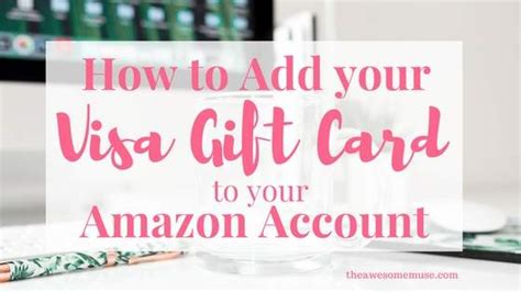Maybe you would like to learn more about one of these? How to Add your Visa Gift Card to your Amazon Account - The Awesome Muse
