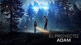 El Proyecto Adam (Netflix) | Teaser tráiler y fecha de estreno