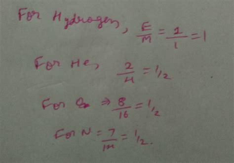 When something is hydrogenated, we add an equivalent of hydrogen gas, or h two to h. E/m value of positive rays is maximum for : a) Hydrogen b ...