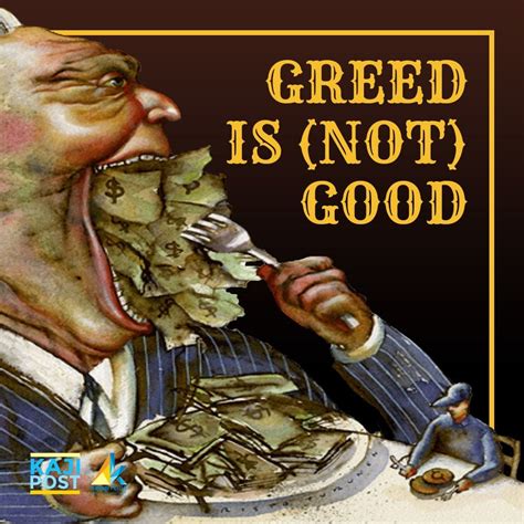 Greed Is Not Good Greed For Lack Of A Better Word By Kanopi