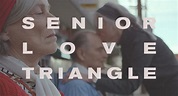 Senior Love Triangle Film | Home