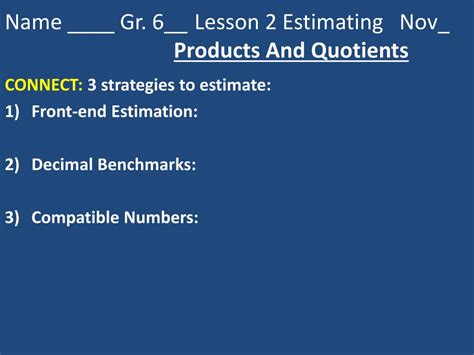 Ppt Name Gr 6 Lesson 2 Estimating Nov Products And Quotients