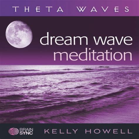 Dream Wave Meditation By Kelly Howell 2940169921700 Audiobook