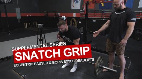 Supplemental Series Snatch Grip Eccentric Paused And Boris Style Deadlifts Youtube