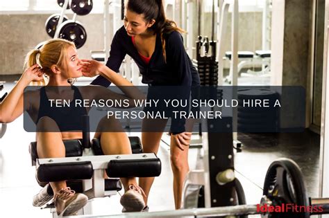 Ten Reasons Why You Should Hire A Personal Trainer