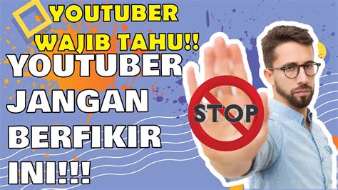 Kesalahan Youtuber Pemula Saat Membuat Channel Youtube Jangan Salah