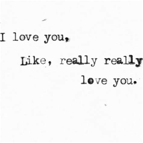 I Love You Like Really Love You Pictures Photos And Images For