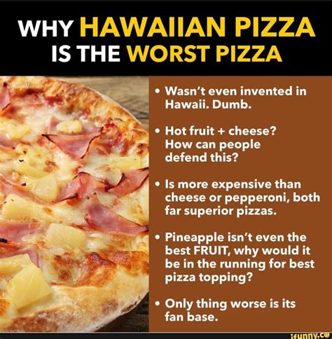 why hawaiian pizza is the worst pizza wasn t even invented in hawaii dumb hot fruit