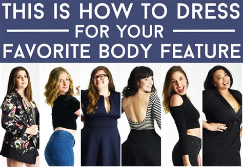 This Is How To Dress For Your Favorite Body Feature