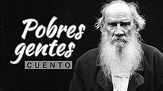 Pobres gentes, cuento de León Tolstoi #audiocuento - YouTube