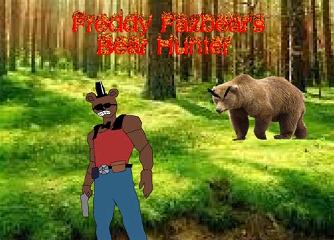 Freddy Fazbears Bear Hunter By Bartekdev