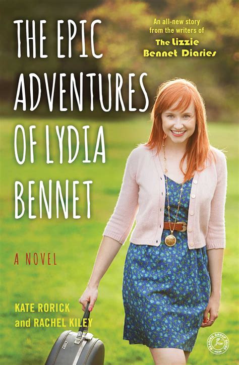 the epic adventures of lydia bennet book by kate rorick rachel kiley official publisher