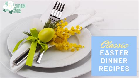 15 Classic Easter Dinner Recipes Southern Savers