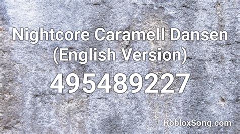 Nightcore Caramell Dansen English Version Roblox Id Roblox Music Codes