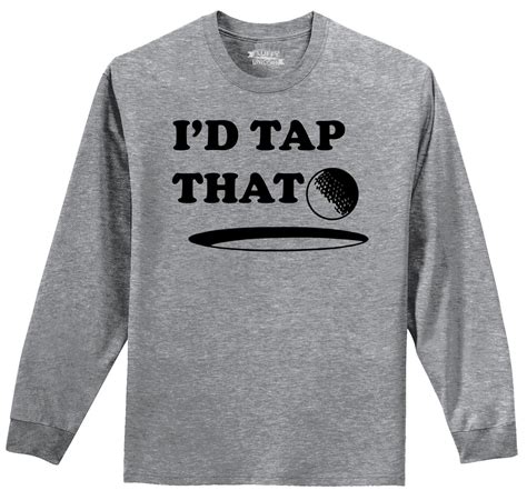 Id Tap That Funny Golf Long Sleeve T Shirt Humor Sex College Party Tee Z1 Ebay