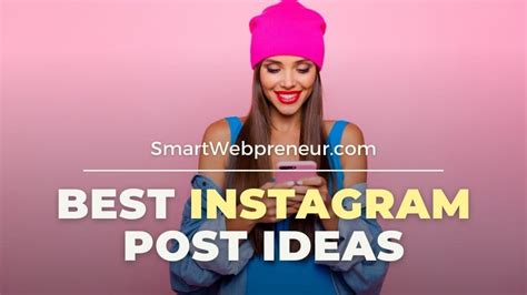 Best Instagram Post Ideas Here Are Some To Get You Started