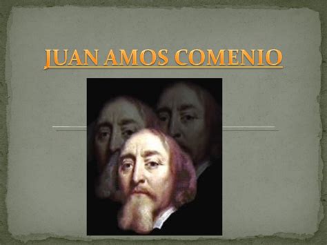 Biografia • juan amos comenio nació en moravia, región de la actual república checa el 28 de marzo de 1592, y murió en ámsterdam el 15 de noviembre de 1670, fue un teólogo, filósofo y pedagogo. Juan Amos Comenio