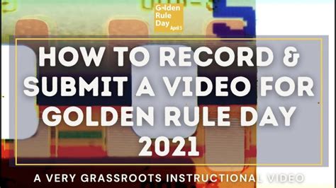 how to record and submit videos for golden rule day 2021 youtube
