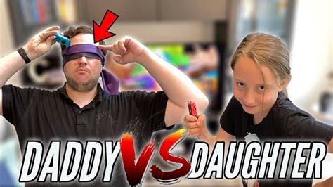 daddy versus daughter blindfolded video games youtube