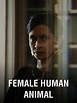 Female human animal - Film (2018) - SensCritique