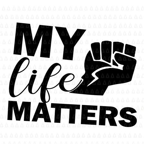 My Life Matters Svg My Life Matters My Life Matters Png My Life