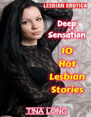 Lesbian Erotica Deep Sensation Hot Lesbian Stories