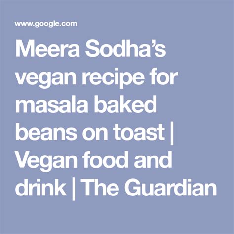 Meera Sodhas Vegan Recipe For Masala Baked Beans On Toast Vegan Food And Drink The Guardian