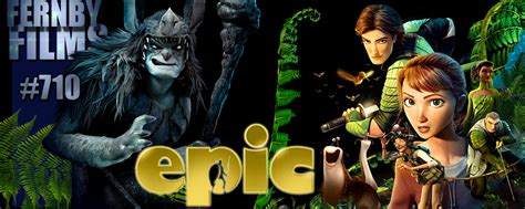 Here's a rundown of all the new releases. Movie Review - Epic - Fernby Films