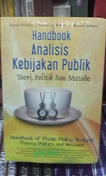 Jual Handbook Analisis Kebijakan Publik Teori Politik Dan Metode Oleh