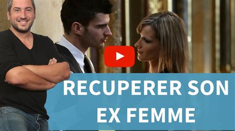 Comment R Cup Rer Son Ex Femme Youtube