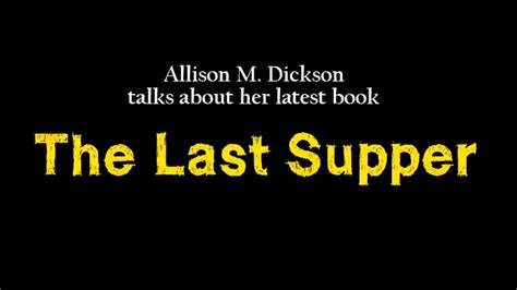 Allison M Dicksons The Last Supper Youtube