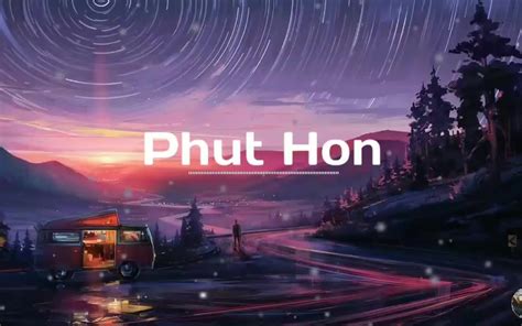 抖音热歌 Phut Hon 混音版 提供多版本下载链接哔哩哔哩bilibili