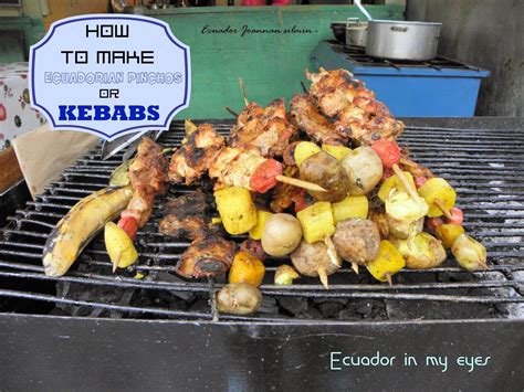 Ecuador Joannan Silmin Ecuador In My Eyes Dinner Recipes Kebab