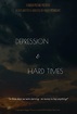 Depression & Hard Times - Película 2021 - Cine.com