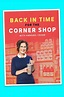 Back in Time for the Corner Shop (TV Series 2023- ) - Posters — The ...