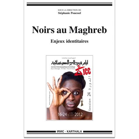 Noirs Au Maghreb Enjeux Identitaires