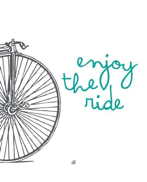 Enjoy the Ride. | Enjoyment, Pretty quotes, Bicycle print