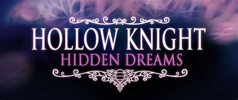 Hollow Knight Hidden Dreams Wallpapers Wallpaper Cave
