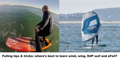 Foiling Tips And Tricks Wheres Best To Learn Wind Wing Sup Surf And