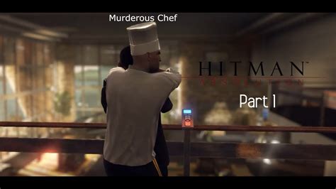 Killer Chef Hitman Absolution Part 1 Youtube
