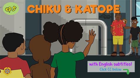 Chiku And Katope Episode 5 Hadithi Za Watoto Na Mazingira African Stories About The