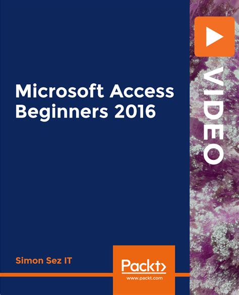 Microsoft Access Advanced 2016 Video Packt
