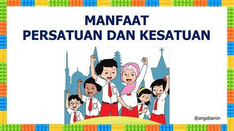 Manfaat Persatuan Dan Kesatuan Youtube