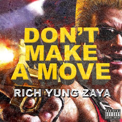 Dont Make A Move Single By Rich Yung Zaya Spotify
