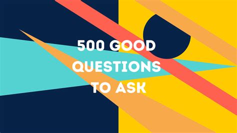 500 Good Questions To Ask Find The Perfect Question Survey