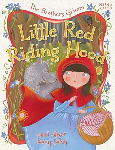 The Brothers Grimm Little Red Riding Hood And Other Stories The Brothers Grimm 9781782097433