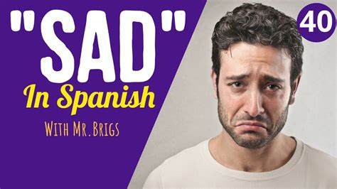 What S Sad In Spanish Youtube