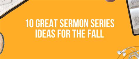 10 Great Sermon Series Ideas For The Fall Sermon Series And Sermon